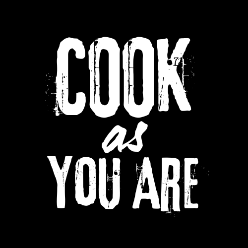 Cook as You Are